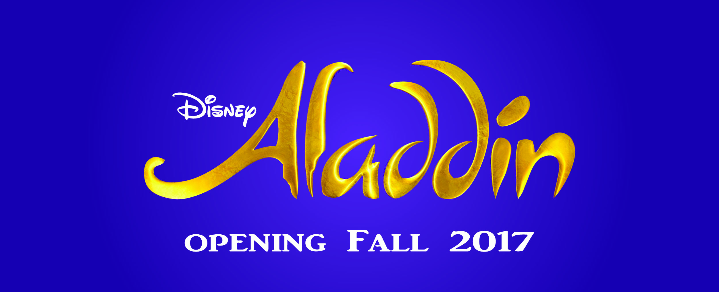 Disney's Aladdin Opening Fall 2017